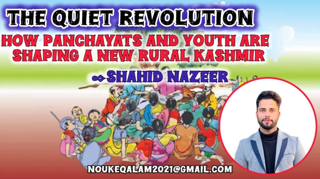 The Quiet Revolution. How Panchayats and Youth Are Shaping a New Rural Kashmir
