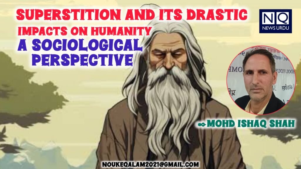 Superstition and its Drastic impacts on Humanity: A Sociological Perspective