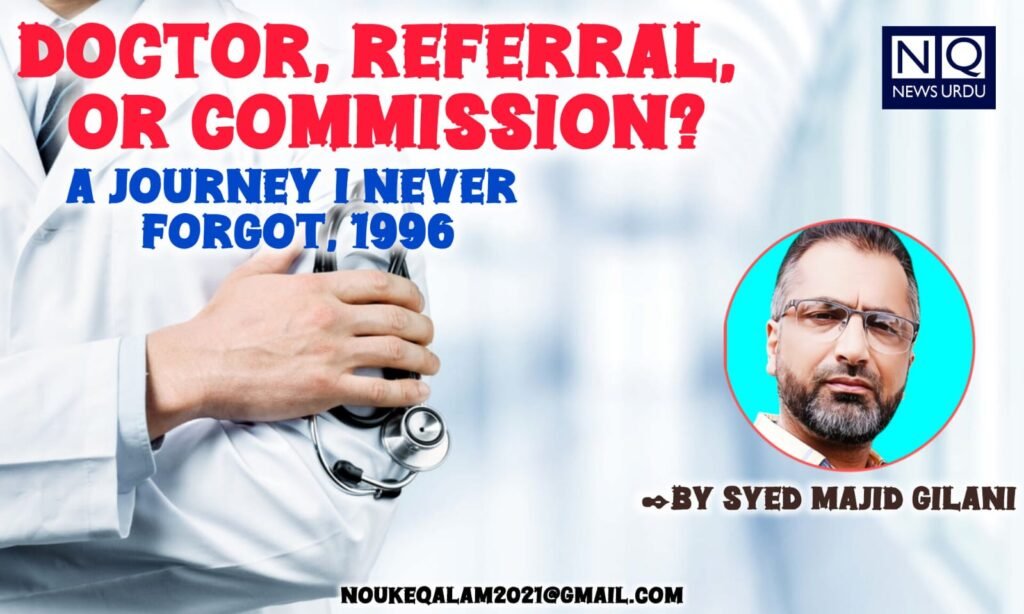 Doctor, Referral, or Commission ? A Journey I Never Forgot, 1996